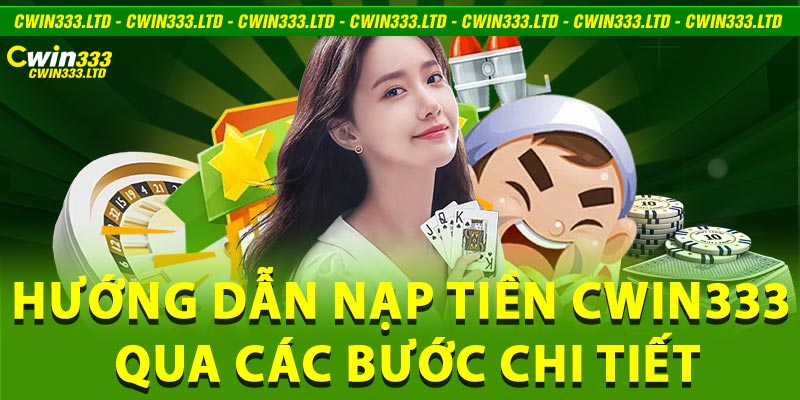 nạp tiền Cwin333